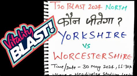 T20 Blast 2024 Yorkshire Vs Worcestershire Yorks Vs Worcs Match