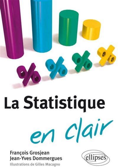 La Statistique En Clair Broché Francois Grosjean Jean Yves