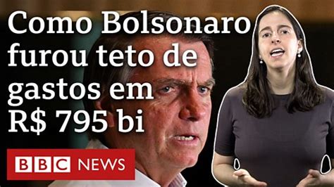 Bolsonaro Furou Teto De Gastos Em R 795 Bi Em 4 Anos Bbc News Brasil