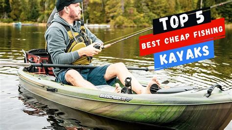 Fishing Kayaks Best Cheap Fishing Kayaks In 2023 Youtube