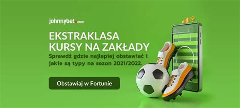 Ekstraklasa Zakłady Bukmacherskie 2021 2022 Kursy Typy