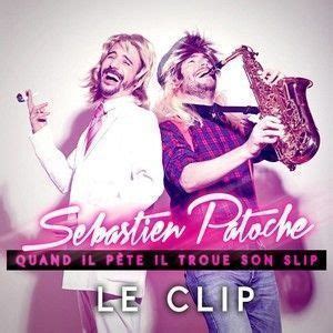 SÉBASTIEN PATOCHE QUAND IL PÈTE IL TROUE SON SLIP