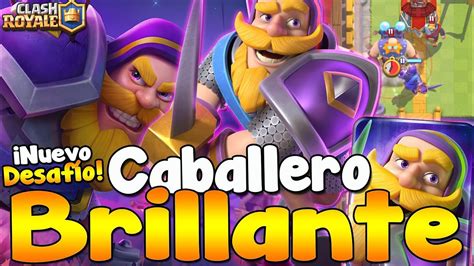 Nuevo Desaf O Del Caballero De Brillante Armadura En Clash Royale