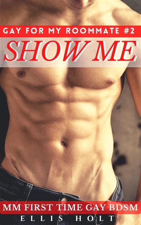Show Me MM First Time Gay BDSM Gay For My Roommate Book 2 EBook Holt Ellis Amazon Co Uk