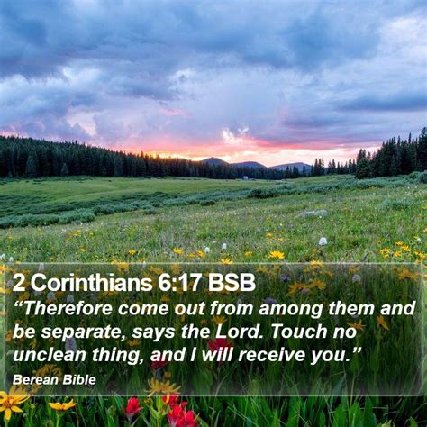 2 Corinthians 617 Bsb Therefore Come Out From Among Them And Be