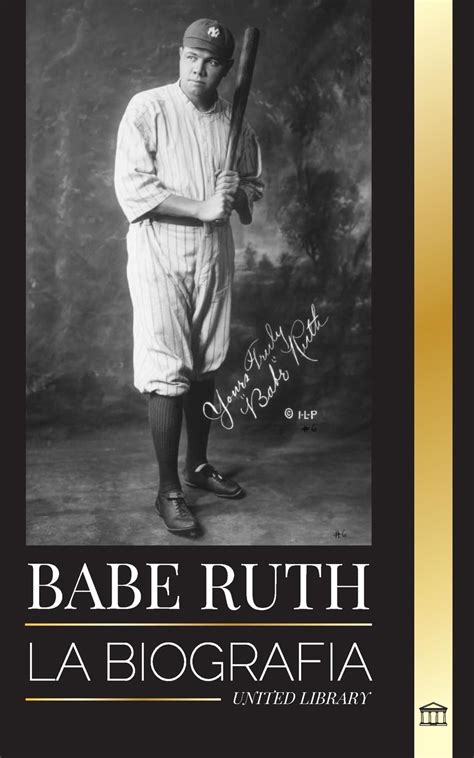 Babe Ruth La biografía del gran jugador de béisbol neoyorquino Bambino En EPUB PDF y MOBI