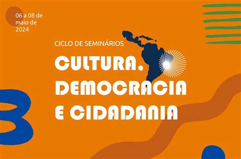 Ciclo de Seminários Cultura democracia e cidadania promove formação