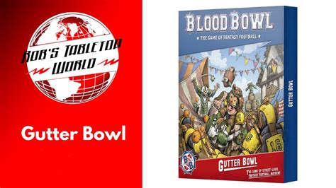 Rob Looks At Gutter Bowl An Expansion For Blood Bowl Does This Fit