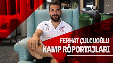 Kamp R Portajlar Ferhat Ulcuo Lu Youtube