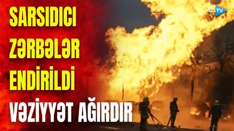 Ard arda zərbələr vilayəti görün nə hala saldı yaralılar var vəziyyət