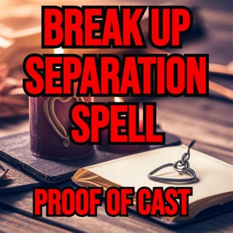 Strong Break Up And Separation Spell 3rd Party Removal Remove