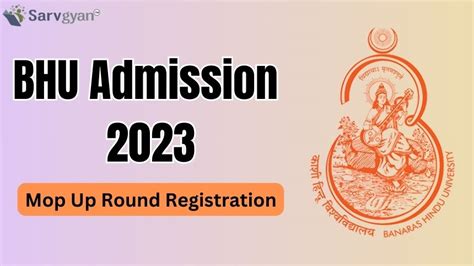 BHU Admission 2023 Mop Up Round Registration Begins Direct Link Here