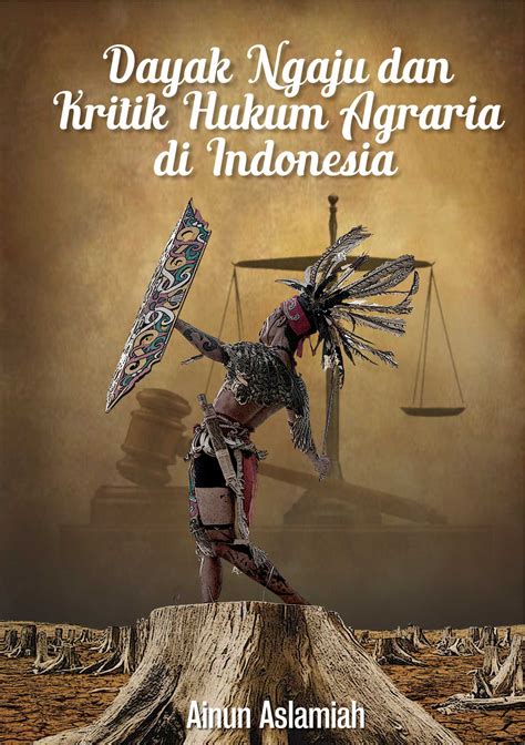 Buku Dayak Ngaju & Kritik Hukum Agraria Di Indonesia - Deepublish