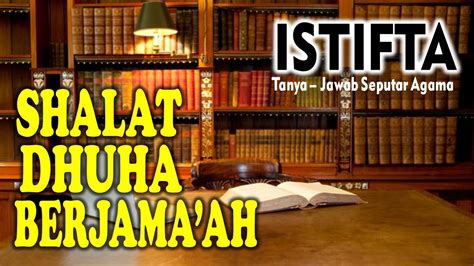 Shalat Dhuha Berjama Ah I Ustadz Amin Muchtar YouTube