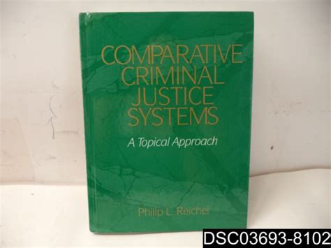 Comparative Criminal Justice Systems Topical Approach By Philip L