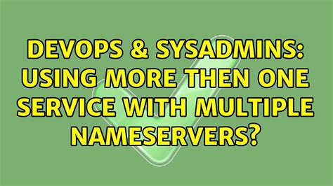 Devops Sysadmins Using More Then One Service With Multiple