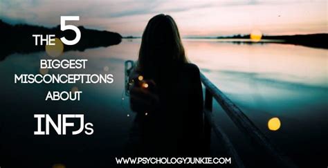 The 5 Biggest Misconceptions About Infjs Psychology Junkie