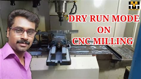 How To Use Dry Run On Cnc Machine Cnc Dry Run Cnc Milling Dry Run Mode