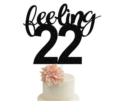 Feeling 22 Cake Topper 22nd Birthday Cake Topper 22 Cake Etsy