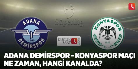 Adana Demirspor Konyaspor maçı ne zaman hangi kanalda