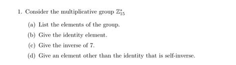 Solved Consider The Multiplicative Group Z A List Chegg