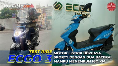 Test Ride Ecgo Motor Listrik Bergaya Sporty Dengan Dua Baterai