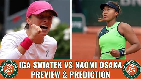 Iga Swiatek Vs Naomi Osaka French Open Prediction YouTube