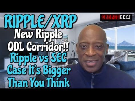 Ripple XRP New Ripple ODL Corridor Ripple Vs SEC Case It S Bigger