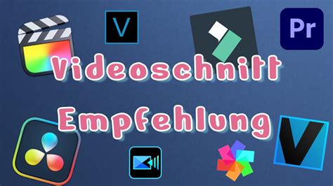 Meine persönliche Videoschnitt Empfehlung Für Einsteiger und