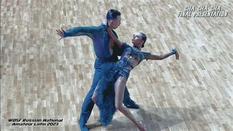 Cha Cha Amateur Latin Final Presentation I WDSF Russian National Championship 2023 YouTube