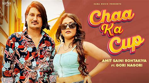 Amit Saini Rohtakiya Chaa Ka Cup Official Video Gori Nagori New