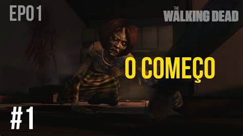 O Começo The Walking Dead Ep 1 Parte 1 Youtube