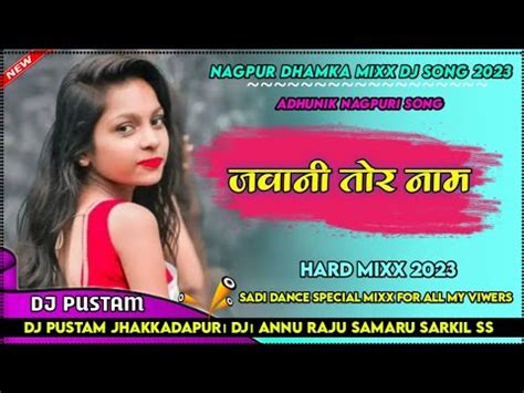 Jawani Tor Naam New Dj Octapad Nagpuri Remix Song New Nagpuri Song