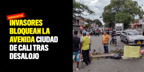 Invasores Bloquean La Avenida Ciudad De Cali Tras Desalojo