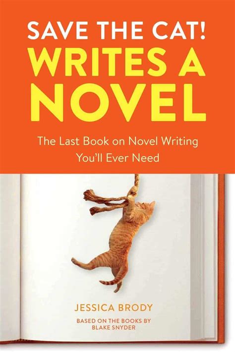 Save the Cat!® Writes a Novel: The Last Book On Novel Writing You'll ...