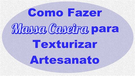 Como Fazer Massa Caseira Para Texturizar Artesanato YouTube