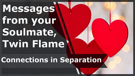 Connections In Separation Messages From Your Soulmate Twin Flame