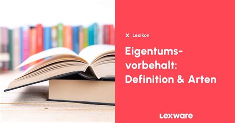 Eigentumsvorbehalt Definition Arten Lexware