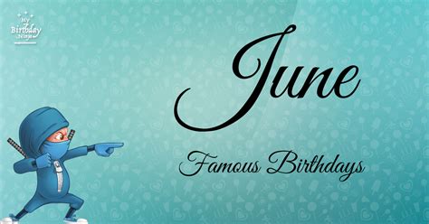 Sizzling List Of 7,414 Famous June Birthdays