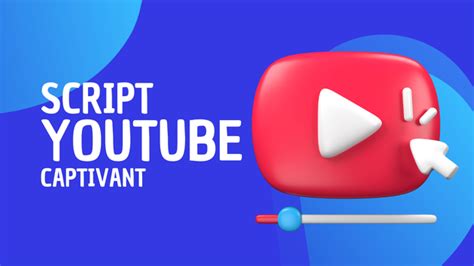 Je Vais R Diger Votre Script Youtube Impactant Par Hugo Tanguy