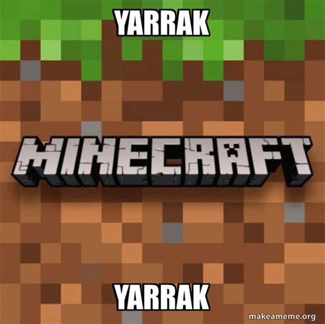 yarrak yarrak minecraft meme generator