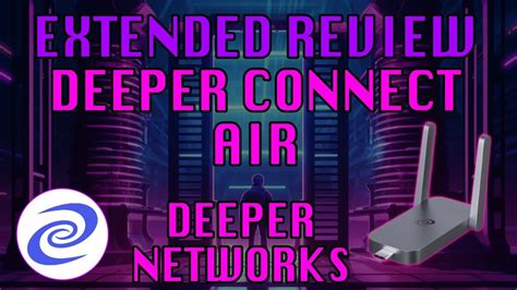 EXTENDED REVIEW The Deeper Connect Air An Exceptional Network