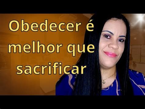 OBEDECER É MELHOR QUE SACRIFICAR Zélia França YouTube