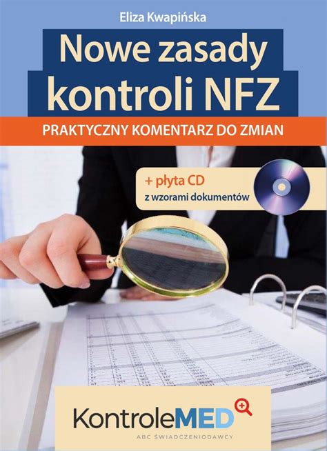 Jak Przygotowa Si Do Kontroli Nfz Nowe Uprawnienia Kontroler W