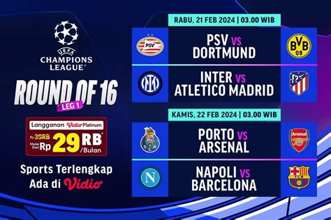 Jadwal Live Streaming Liga Champions Babak 16 Besar Leg 1 Pekan Ini Di