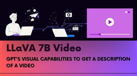 LLaVA 7B Video Setup To Get A Description Of A Video YouTube