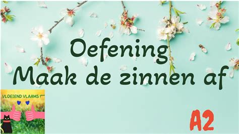 Oefening Maak De Zinnen Af NT2 A2 YouTube