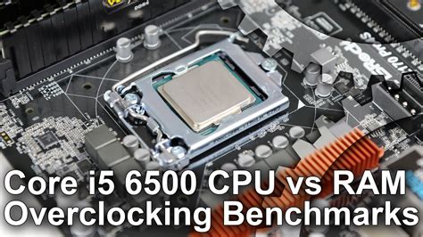 Core I5 6500 CPU Vs RAM Overclocking Gaming Benchmarks YouTube