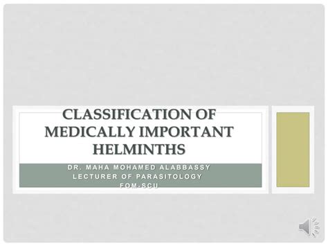 Classification Of Medically Important Helminths 2020.pptx