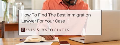 10 Tips to Find the Best Immigration Lawyer in Dallas | Davis & Associates